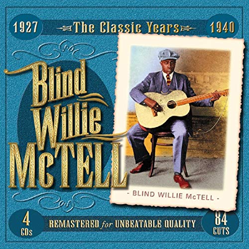 MCTELL, BLIND WILLIE - CLASSIC YEARS: 1927-1940