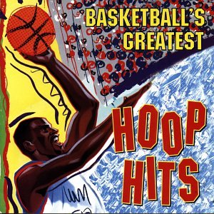 VARIOUS ARTISTS - BASKETBALL'S GREATEST HOOP HITS (CD)