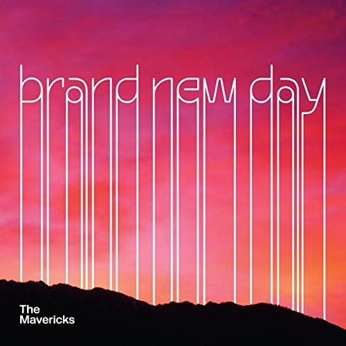 THE MAVERICKS - BRAND NEW DAY (VINYL)