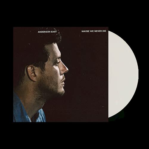 ANDERSON EAST - MAYBE WE NEVER DIE (VINYL)