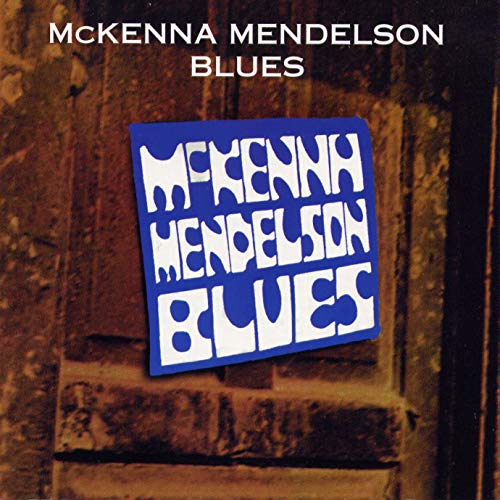 MCKENNA MENDELSON MAINLINE - MCKENNA MENDELSON BLUES (VINYL)