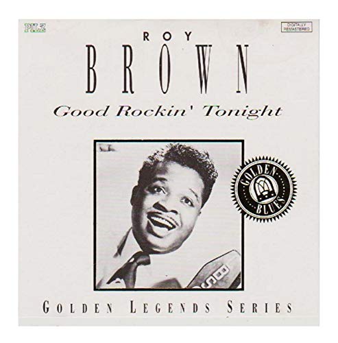 BROWN, ROY  - GOOD ROCKIN' TONIGHT