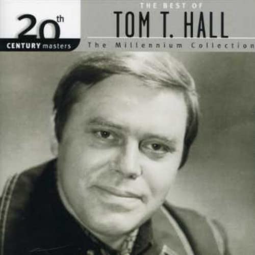 TOM T. HALL - 20TH CENTURY MASTERS - THE MILLENNIUM COLLECTION: THE BEST OF TOM T. HALL