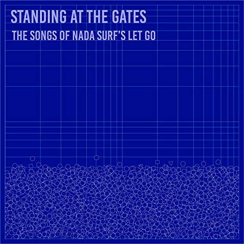 STANDING AT THE GATES: THE SONGS OF NADA SURF'S - STANDING AT THE GATES: THE SONGS OF NADA SURF'S LET GO (VINYL)