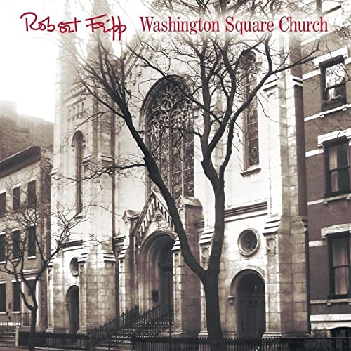 ROBERT FRIPP - WASHINGTON SQUARE CHURCH (VINYL)