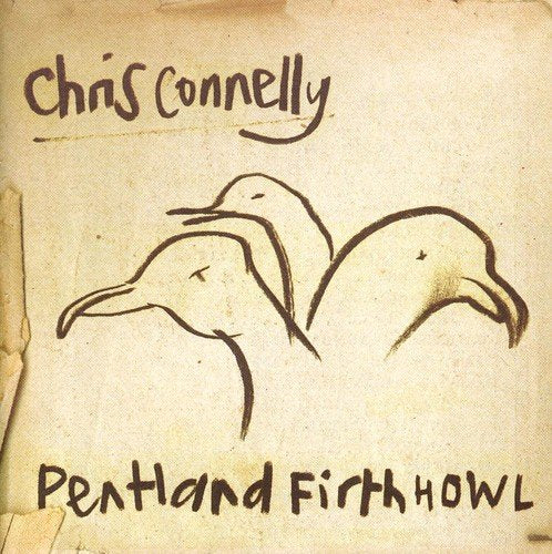 CONNELLY,CHRIS - PENTLAND FIRTH HOWL (CD)