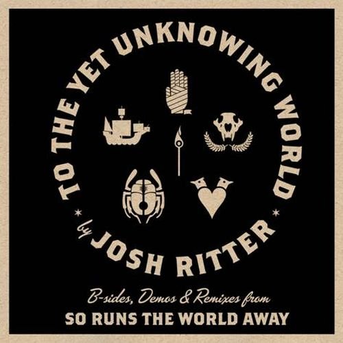 RITTER,JOSH - TO THE YET UNKNOWING WORLD (CD)
