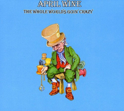 APRIL WINE - THE WHOLE WORLD IS GOIN' CRAZY (CD)