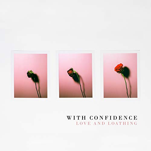 WITH CONFIDENCE - LOVE AND LOATHING (CD)
