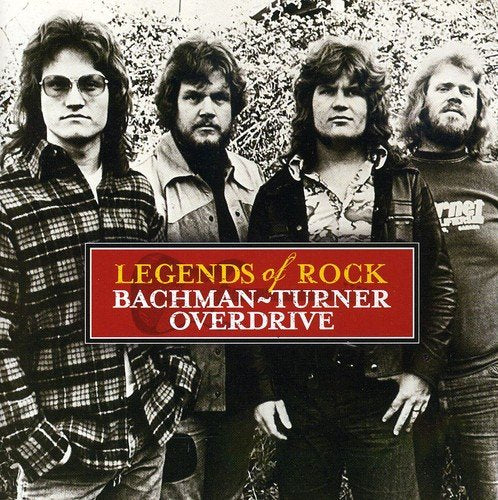 BACHMAN-TURNER OVERDRIVE - LEGENDS OF ROCK (CD)