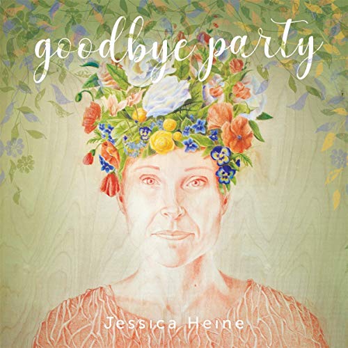 HEINE, JESSICA - GOODBYE PARTY (VINYL)