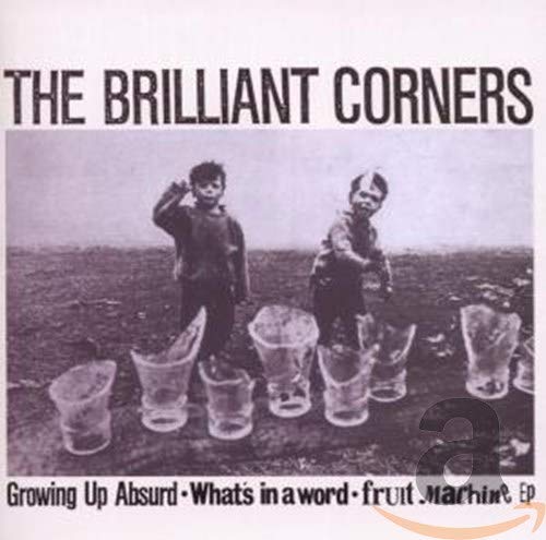 BRILLIANT CORNERS - GROWING UP ABSURD / WHATS IN A WORD (CD)
