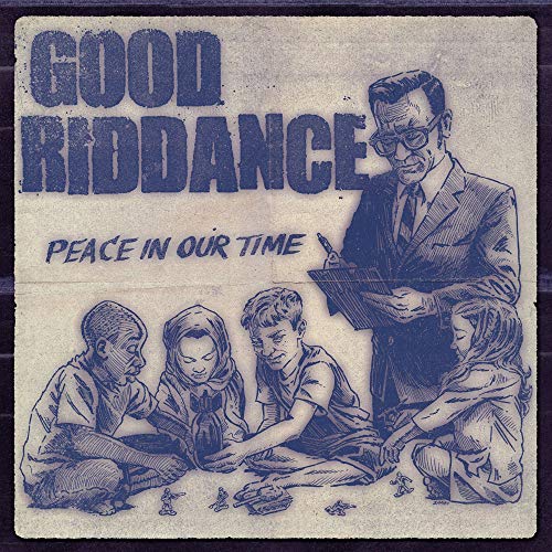 GOOD RIDDANCE - PEACE IN OUR TIME (VINYL)