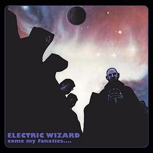 ELECTRIC WIZARD - COME MY FANATICS (VINYL)