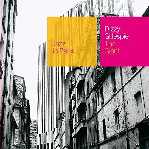 DIZZY GILLESPIE - THE GIANT: JAZZ IN PARIS (CD)