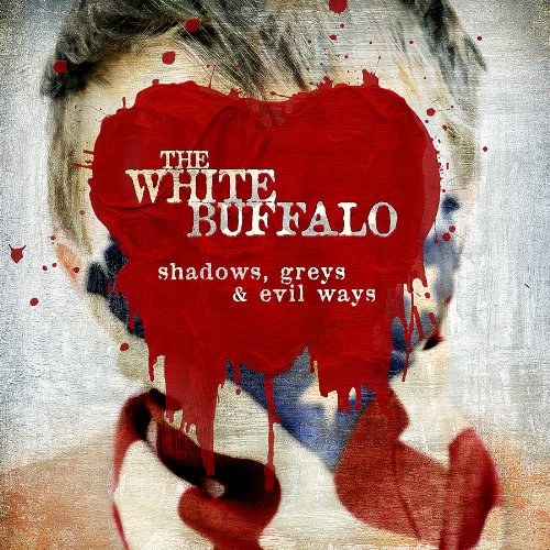THE WHITE BUFALO - SHADOWS, GREYS & EVIL WAYS (CD)