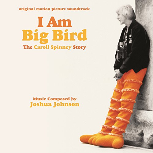 JOSHUA JOHNSON - I AM BIG BIRD: THE CAROLL SPINNEY STORE (ORIGINAL MOTION PICTURE SOUNDTRACK) (CD)