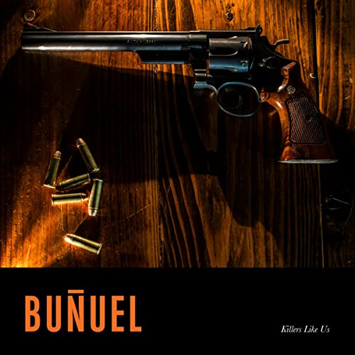 BUNUEL - KILLERS LIKE US (VINYL)