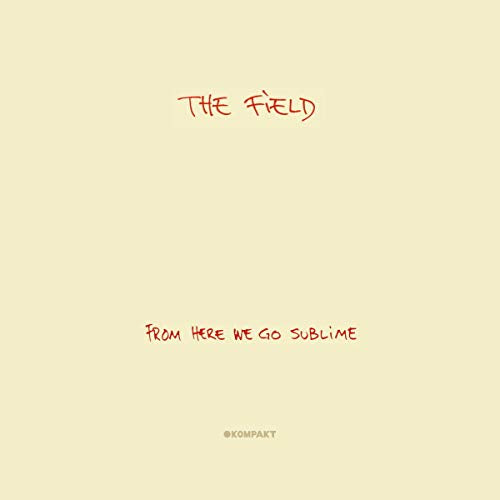 FIELD - FROM HERE WE GO SUBLIME (VINYL)