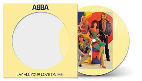 ABBA - LAY ALL YOUR LOVE ON ME (7" PICTURE DISC VINYL)
