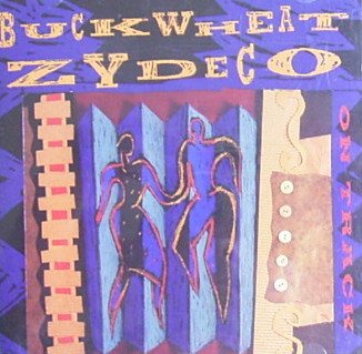 BUCKWHEAT ZYDECO - ON TRACK