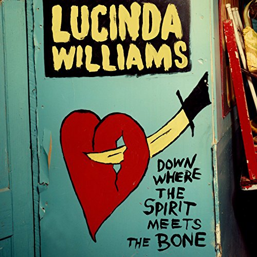 LUCINDA WILLIAMS - DOWN WHERE THE SPIRIT MEETS THE BONE (VINYL)