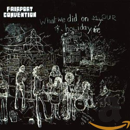 FAIRPORT CONVENTION - WHAT WE DID ON OUR HOLIDAYS (CD)