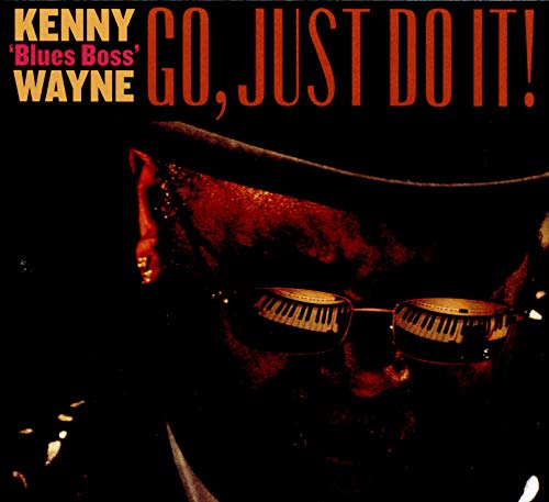 KENNY 'BLUES BOSS' WAYNE - GO, JUST DO IT! (CD)