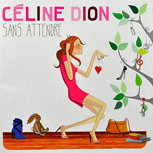 CLINE DION - SANS ATTENDRE (CD)