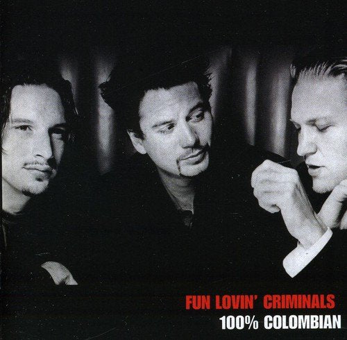 FUN LOVIN' CRIMINALS - 100% COLUMBIAN (CD)