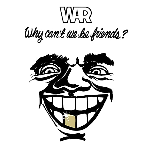 WAR - WHY CAN'T WE BE FRIENDS? (VINYL)