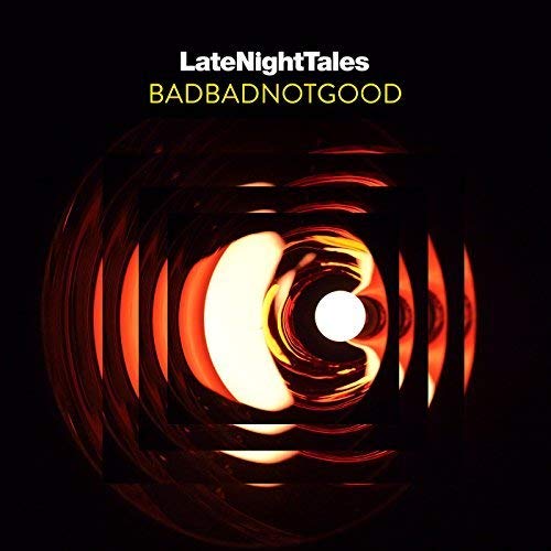 BADBADNOTGOOD - LATE NIGHT TALES (VINYL)