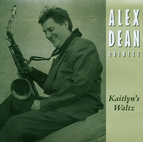 DEAN, ALEX QUINTET  - KAITLYNS WALTZ