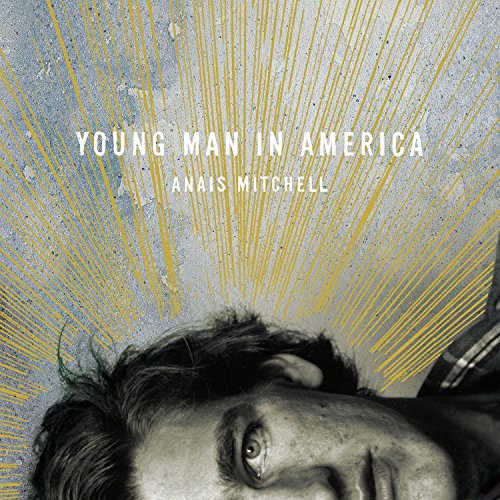 ANAIS MITCHELL - YOUNG MAN IN AMERICA (VINYL)