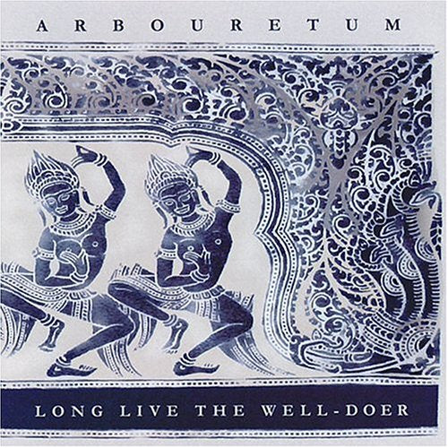 ARBOURETUM - LONG LIVE THE WELL-DOER (CD)