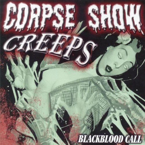 CORPSE SHOW CREEPS - BLACKBLOOD CALL