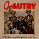 AUTRY, GENE - WITH LEGENDARY SINGING GROUPS OF WEST