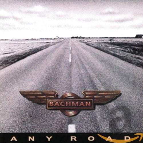 BACHMAN, RANDY - ANY ROAD