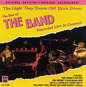 BAND - THE NIGHT THEY DROVE OLD DIXIE DOWN: THE BAND LIVE