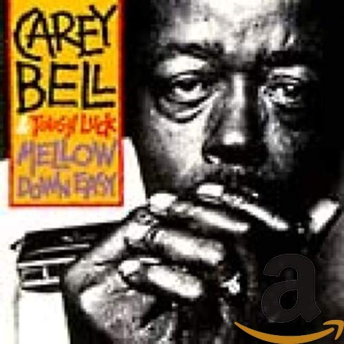 CAREY BELL - MELLOW DOWN EASY