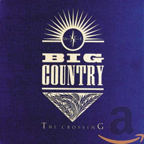 BIG COUNTRY - CROSSING