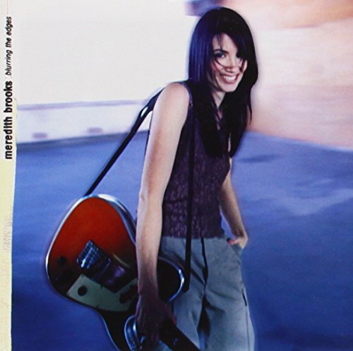 MEREDITH BROOKS - BLURRING THE EDGES