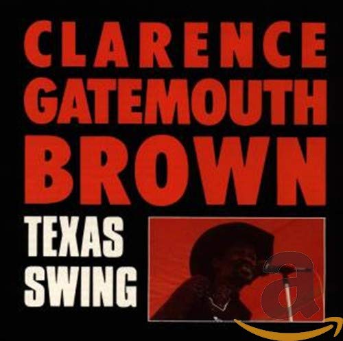 CLARENCE "GATEMOUTH" BROWN - TEXAS SWING