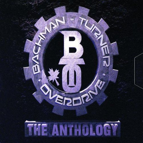 BACHMAN TURNER OVERDRIVE - THE ANTHOLOGY