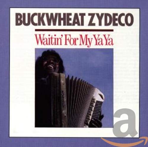 BUCKWHEAT ZYDECO - WAITIN' FOR MY YA-YA