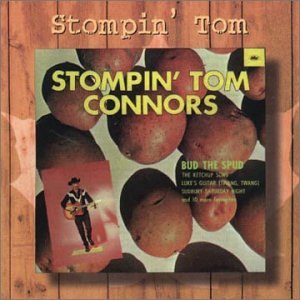 CONNORS, STOMPIN TOM - BUD THE SPUD (W/NEWPK)