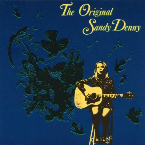 DENNY, SANDY - ORIGINAL