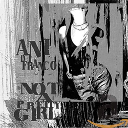 ANI DIFRANCO - NOT A PRETTY GIRL