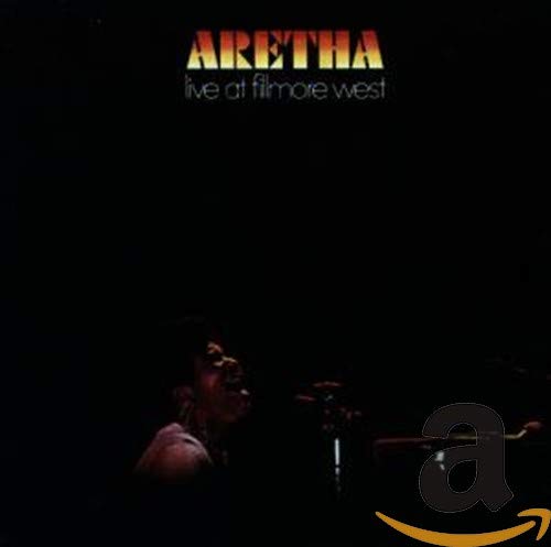 ARETHA FRANKLIN - LIVE AT THE FILLMORE WEST