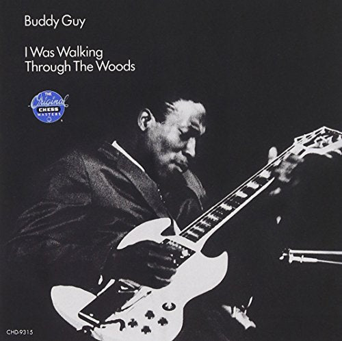 BUDDY GUY - I WAS WALKING THROUGH THE WOODS